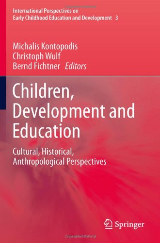 Children Development And Education Cultural Historical Anthropological Perspectives 1st Edition Michalis Kontopodis