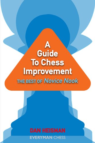 A Guide To Chess Improvement The Best Of Novice Nook First Dan Heisman