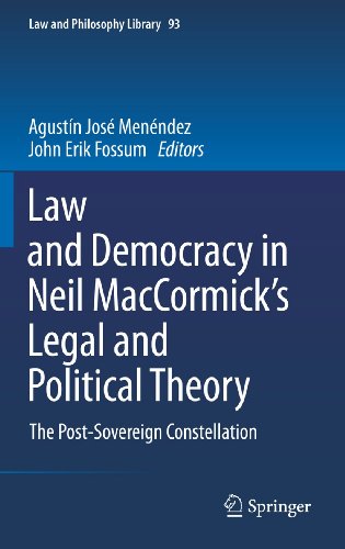 Law And Democracy In Neil Maccormicks Legal And Political Theory The Postsovereign Constellation 1st Edition Neil Walker Auth