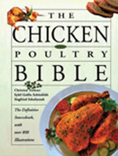 The Chicken And Poultry Bible The Definitive Sourcebook With Over 800 Illustrations Christian Teubner