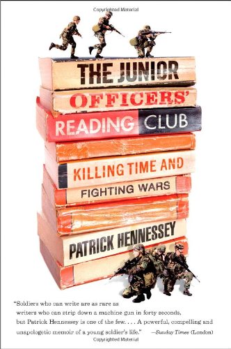 The Junior Officers Reading Club Killing Time And Fighting Wars Reprint Patrick Hennessey