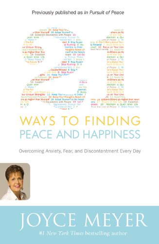 21 Ways To Finding Peace And Happiness Overcoming Anxiety Fear And Discontentment Every Day Joyce Meyer