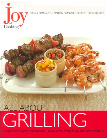 Joy Of Cooking All About Grilling Irma S Rombauer Marion Rombauer Becker
