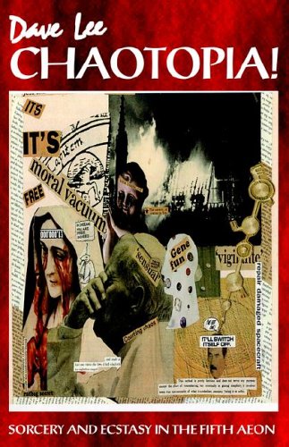 Chaotopia Sorcery And Ecstasy In The Fifth Aeon Dave Lee