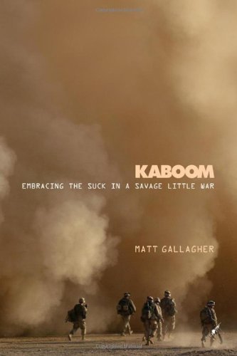 Kaboom Embracing The Suck In A Savage Little War 1st Matt Gallagher