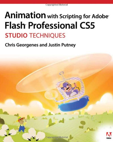 Animation With Scripting For Adobe Flash Professional Cs5 Studio Techniques 1st Edition Chris Georgenes
