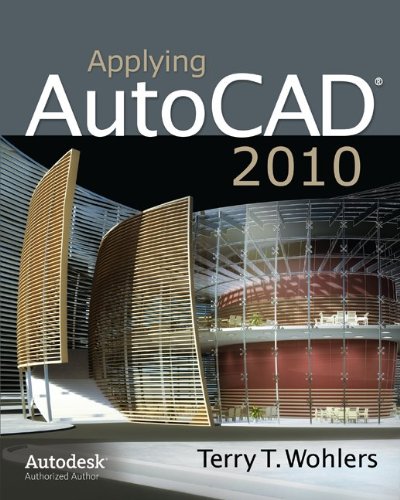 Applying Autocad 2010 1st Edition Terry T Wohlers