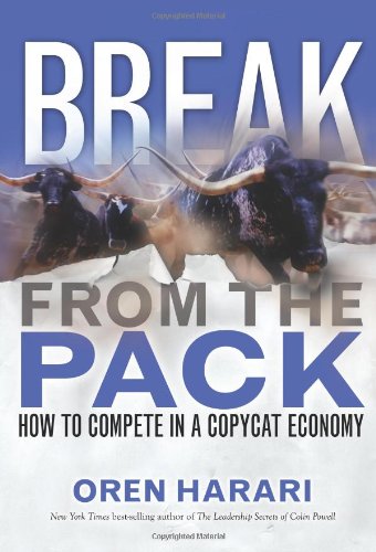 Break From The Pack How To Compete In A Copycat Economy 1st Edition Oren Harari