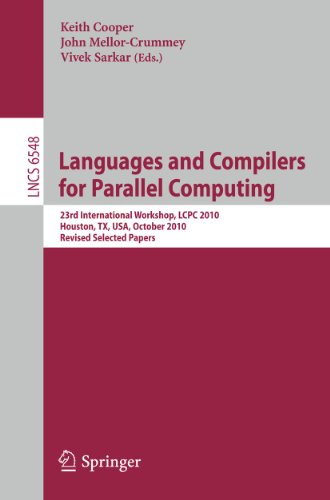 Languages And Compilers For Parallel Computing 23rd International Workshop Lcpc 2010 Houston Tx Usa October 79 2010 Revised Selected Papers 1st Edition Amina Aslam