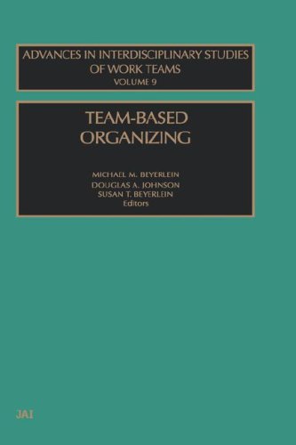 Teambased Organizing Volume 9 Advances In Interdisciplinary Studies Of Work Teams Michael M Beyerlein