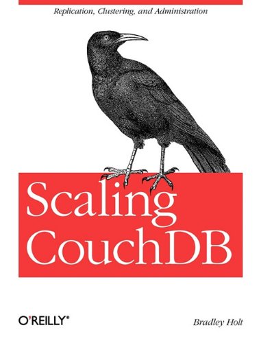 Scaling Couchdb 1st Edition Bradley Holt