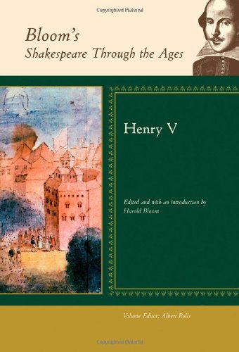 Henry V Blooms Shakespeare Through The Ages 1st Edition Harold Bloom