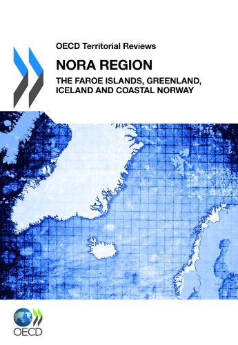 Oecd Territorial Reviews Nora Region 2011 The Faroe Islands Greenland Iceland And Coastal Norway Oecd