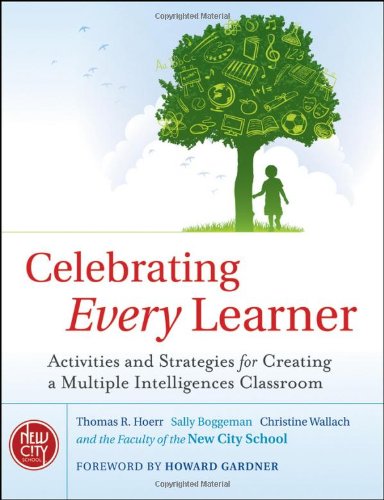 Celebrating Every Learner Activities And Strategies For Creating A Multiple Intelligences Classroom 2nd Edition Thomas R Hoerr