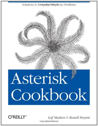 Asterisk Cookbook 1st Edition Leif Madsen Russell Bryant