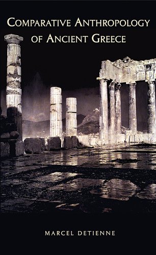 Comparative Anthropology Of Ancient Greece Center For Hellenic Studies Colloquia Marcel Detienne