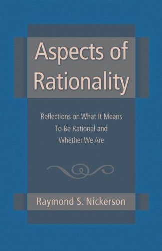 Aspects Of Rationality Reflections On What It Means To Be Rational And Whether We Are 1st Edition Raymond S Nickerson
