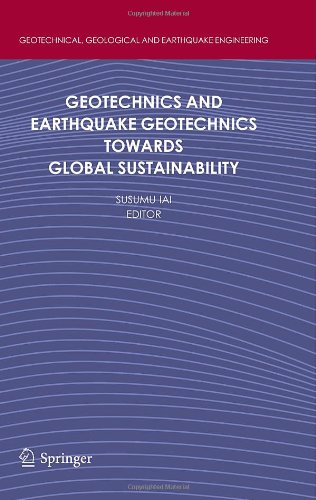 Geotechnics And Earthquake Geotechnics Towards Global Sustainability 1st Edition Susumu Iai Auth