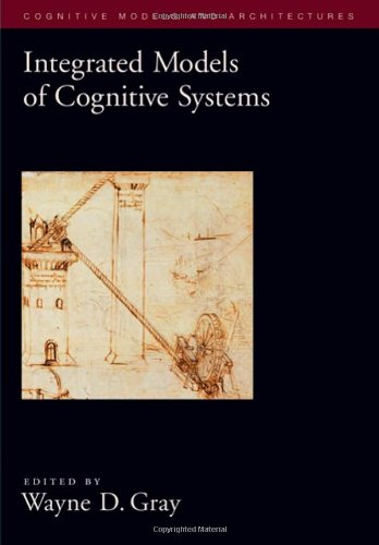 Integrated Models Of Cognitive Systems 1st Edition Wayne D Gray Editor