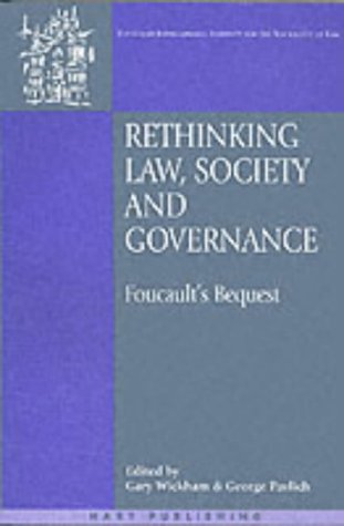 Rethinking Law Society And Governance Foucaults Bequest Gary Wickham