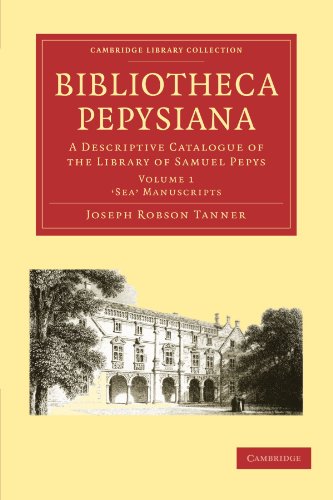 Bibliotheca Pepysiana A Descriptive Catalogue Of The Library Of Samuel Pepys Vol 01 Sea Manuscripts 1st Edition Joseph Robson Tanner
