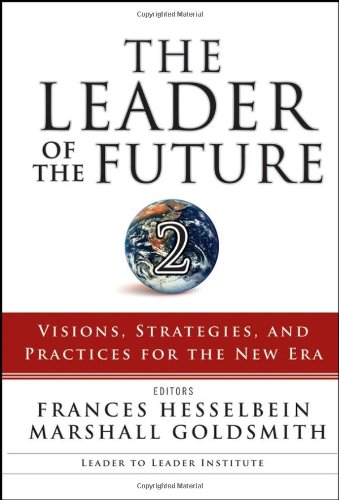 The Leader Of The Future 2 Visions Strategies And Practices For The New Era Jb Leader To Leader Institute Pf Drucker Foundation 1st Edition Frances Hesselbein
