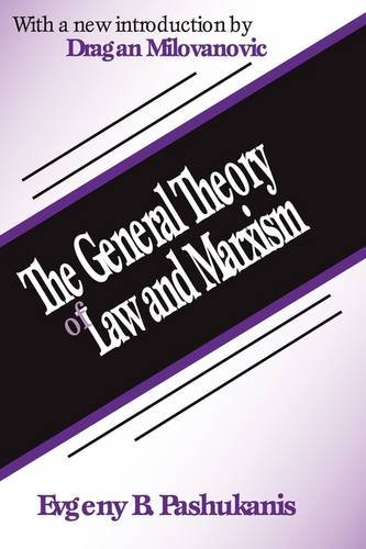 The General Theory Of Law And Marxism Law And Society Series Evgeny Pashukanis