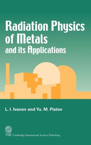 Radiation Physics Of Metals And Its Applications 2nd Edition Lev Ivanovich Ivanov