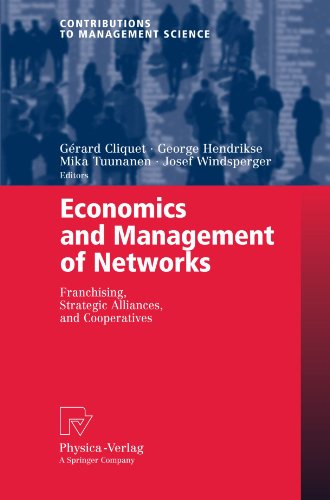 Economics And Management Of Networks Franchising Strategic Alliances And Cooperatives 1st Edition Grard Cliquet