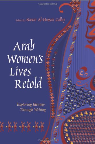 Arab Womens Lives Retold Exploring Identity Through Writing Gender Culture And Politics In The Middle East Nawar Alhassan Golley