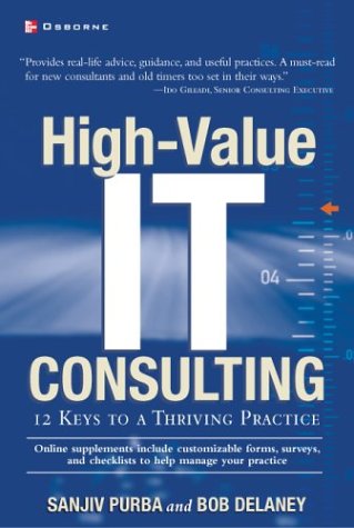 Highvalue It Consulting 12 Keys To A Thriving Practice 1st Edition Sanjiv Purba Bob Delaney