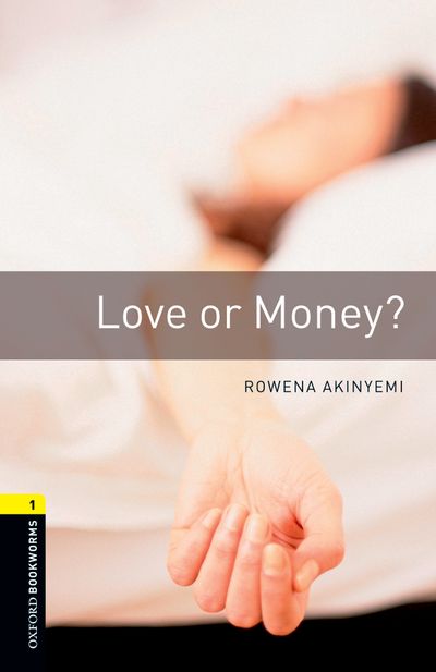 Love Or Money Oxford Bookworms 1 3rd Edition Rowena Akinyemi