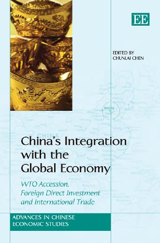 Chinas Integration With The Global Economy Wto Accession Foreign Direct Investment And International Trade Advances In Chinese Economic Studies Chunlai Chen