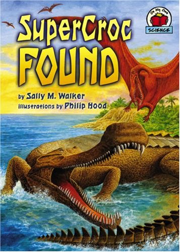 Supercroc Found On My Own Science Sally M Walker