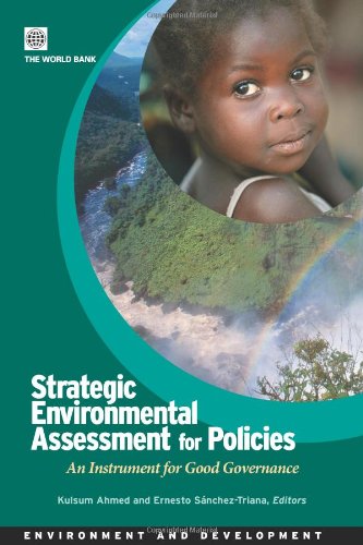 Strategic Environmental Assessment For Policies An Instrument For Good Governancedirections In Development Kulsum Ahmed