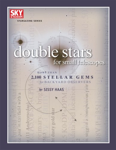 Double Stars For Small Telescopes More Than 2100 Stellar Gems For Backyard Observers Stargazing Series Sissy Haas