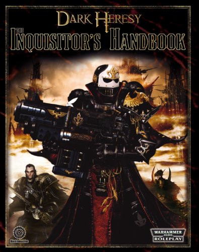 Dark Heresy The Inquisitors Handbook Warhammer 40000 Roleplay Dark Heresy Alan Bligh