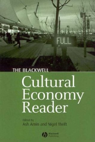 The Blackwell Cultural Economy Reader Blackwell Readers In Geography 1st Edition Ash Amin