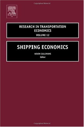 Shipping Economics Research In Transportation Economics Kevin Cullinane