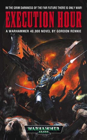 Execution Hour A Battlefield Gothic Novel Gordon Rennie