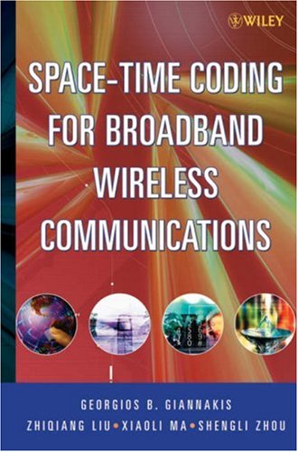 Space Time Coding For Broadband Wireless Communications 1st Georgios B Giannakis