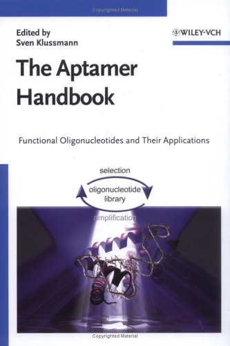 The Aptamer Handbook Functional Oligonucleotides And Their Applications 1st Edition Sven Klussmann