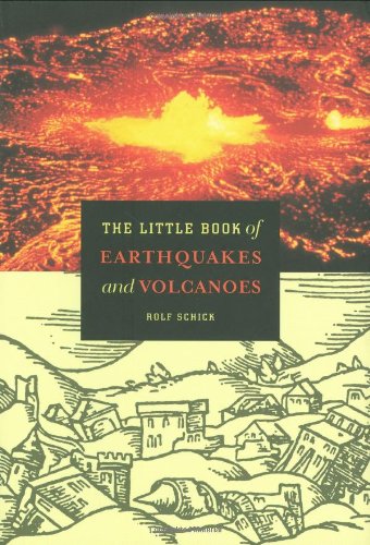 The Little Book Of Earthquakes And Volcanoes 1st Edition Rolf Schick