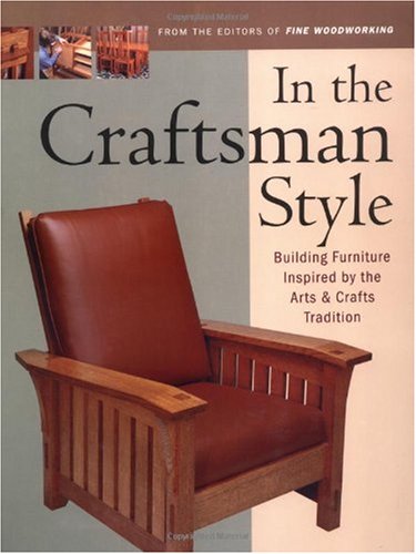 In The Craftsman Style Building Furniture Inspired By The Arts Crafts Tradition Fine Woodworking