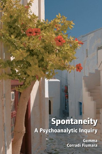 Spontaneity A Psychoanalytic Inquiry 1st Edition Gemma Corradifiumara