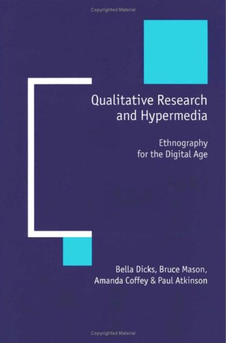 Qualitative Research And Hypermedia Ethnography For The Digital Age 1st Bella Dicks