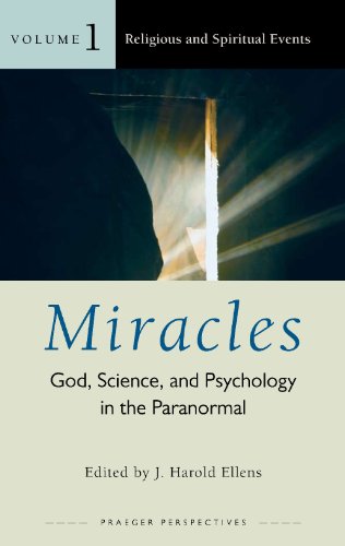 Miracles Three Volumes God Science And Psychology In The Paranormal Psychology Religion And Spirituality First Edition J Harold Ellens
