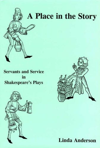A Place In The Story Servants And Service In Shakespeares Plays Linda Anderson