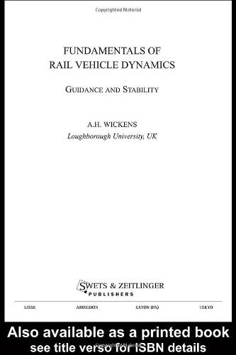 Fundamentals Of Rail Vehicle Dynamics Guidance And Stability 1st Edition A H Wickens