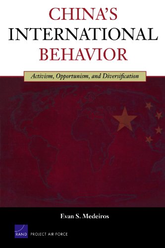 Chinas International Behavior Activism Opportunism And Diversification Evan S Medeiros